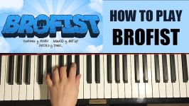 HOW TO PLAY  PEWDIEPIE Song  BROFIST  Roomie Piano Tutorial