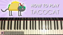 HOW TO PLAY  TACOCAT  by Parry Gripp Piano Tutorial Lesson