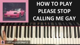 HOW TO PLAY  FILTHY FRANK  PLEASE STOP CALLING ME GAY Piano Tutorial Lesson