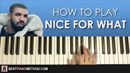 HOW TO PLAY  Drake  Nice For What Piano Tutorial Lesson