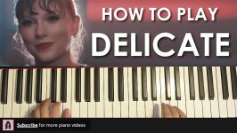 HOW TO PLAY  Taylor Swift  Delicate Piano Tutorial Lesson