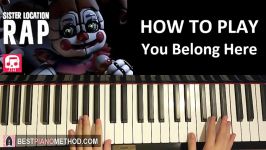 HOW TO PLAY  FNAF SISTER LOCATION RAP  You Belong Here  JT Machinima