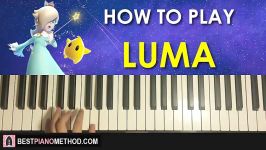 HOW TO PLAY  Super Mario Galaxy  Luma Piano Tutorial Lesson