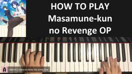 HOW TO PLAY  Masamune kun no Revenge OP Piano Tutorial Lesson