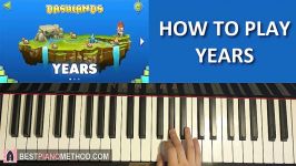 HOW TO PLAY  Geometry Dash World  Years  Dex Arson Piano Tutorial Lesson