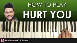 HOW TO PLAY  The Weeknd  Hurt You Piano Tutorial Lesson