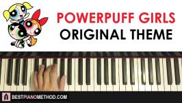 HOW TO PLAY  Powerpuff Girls  Original Theme Song Piano Tutorial Lesson