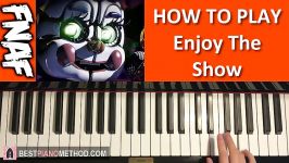 HOW TO PLAY  FNAF SISTER LOCATION SONG  Enjoy the Show  NateWantsToB