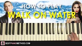 HOW TO PLAY  Eminem ft. Beyonce  Walk On Water Piano Tutorial Lesson