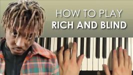 How To Play  Juice WRLD  Rich And Blind PIANO TUTORIAL LESSON