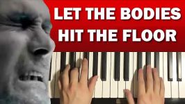 How To Play  LET THE BODIES HIT THE FLOOR PIANO TUTORIAL LESSON