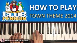 HOW TO PLAY  Club Penguin OST  The Town Theme Music 2014