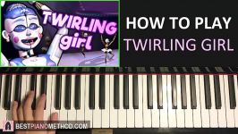 HOW TO PLAY  FNAF Sister Location Song  Twirling Girl  Fa