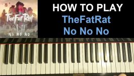 HOW TO PLAY  TheFatRat  No No No Piano Tutorial