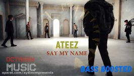 آهنگ Say My Name ATEEZ ورژن Bass Boosted دستکاری OCTAGON MUSIC