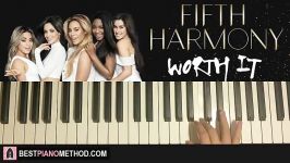 HOW TO PLAY  Fifth Harmony  Worth It ft. Kid Ink Piano Tutorial Lesson