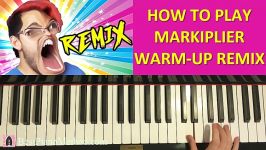 HOW TO PLAY  MARKIPLIER  WARM UP REMIX Piano Tutorial Lesson