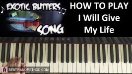 HOW TO PLAY  FNAF EXOTIC BUTTERS SONG  I Will Give My Life  by Wa