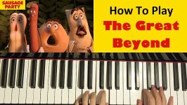 HOW TO PLAY  Sausage Party  The Great Beyond Piano Tutorial Lesson