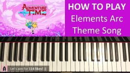 HOW TO PLAY  Adventure Time  Elements Arc Theme Song Piano Tutorial Lesson
