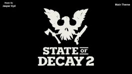 موسیقی بازی State of Decay 2  آهنگ Main Theme