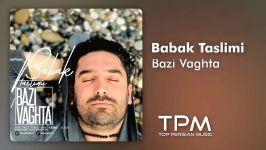 Babak Taslimi  Bazi Vaghta بابک تسلیمی  بعضی وقتا