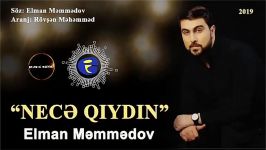 آهنگ زیبای ترکی  Elman Memmedov  Nece Qiydin