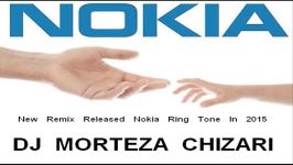 Nokia Ring Tone Remix BY Dj MorTeza Chizari No1