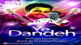 Meysam Ebrahimi  Ye Dandeh Remix Dj Hamed Hosseini