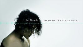 Jin Akanishi  We The Fire INSTRUMENTAL 赤西仁 カラオケ 