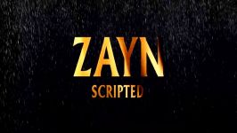 ZAYN  Scripted Audio