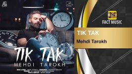 Mehdi Tarokh  Tik Tak  مهدی تارخ  آهنگ تیک تاک