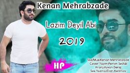 آهنگ غمگین ترکی  Kenan Mehrabzade  Lazim deyil abi