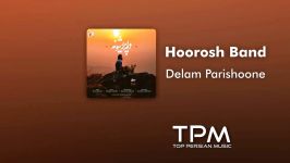 Hoorosh Band  Delam Parishoone هوروش بند  دلم پريشونه