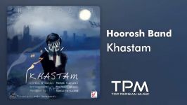 Hoorosh Band  Khastam هوروش بند  خستم