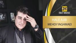 Mehdi Yaghmaei  Hale Ajib  مهدی یغمایی  حال عجیب 