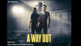 موسیقی بازی A Way Out  آهنگ Getaway