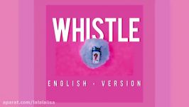 بلک پینک ورژن انگلیسی whistle