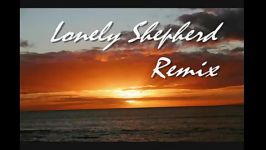 Lonely Shepherd Remix