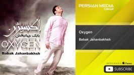 Babak Jahanbakhsh  Oxygen بابک جهانبخش  اکسیژن 