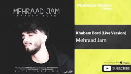 Mehraad Jam  Khabam Bord  Live Version مهراد جم  خوابم برد  ورژن زنده 