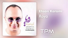 Ehsan Karami  Roya احسان کرمی  رویا