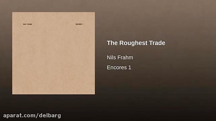 موسیقی بی کلام Nils Frahm  The Roughest Trade