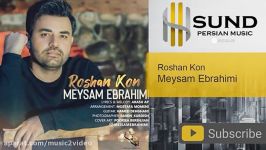 Meysam Ebrahimi  Roshan Kon میثم ابراهیمی  روشن کن