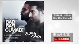 Reza Hesam  Bad Bar Oumadi رضا حسام بد بار اومدی