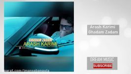 Arash Karimi  Ghadam Zadam آرش کریمی قدم زدم