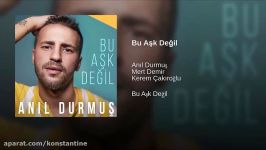 Anıl Durmuş  Bu Aşk Değil ~ 2018