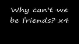 Why cant we be friends lyrics