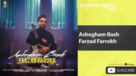 Farzad Farrokh  Ashegham Bash فرزاد فرخ  عاشقم باش 