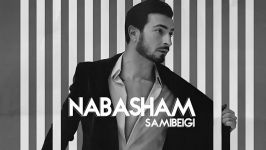 Sami Beigi  Nabasham سامی بیگی  نباشم